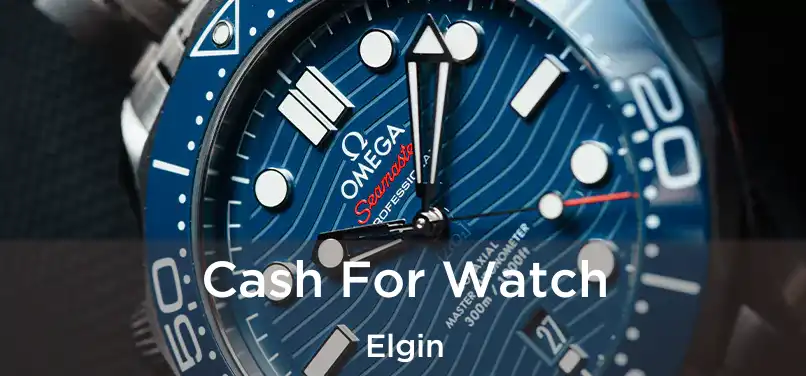 Cash For Watch Elgin