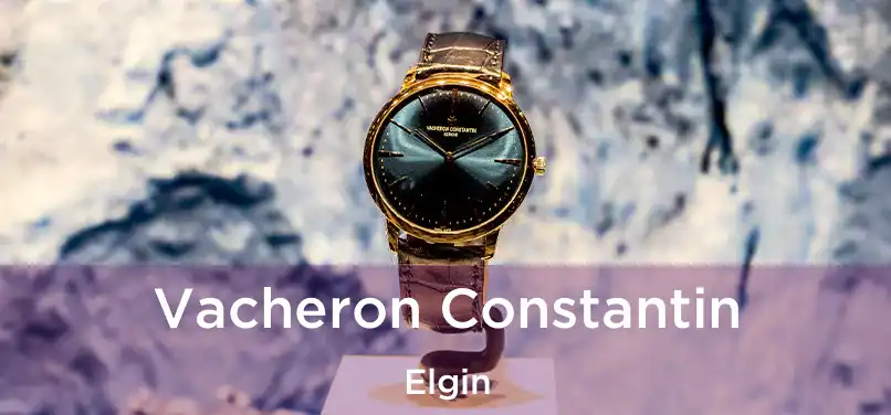 Vacheron Constantin Elgin